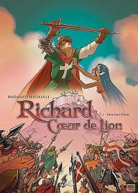 Richard Coeur de Lion. Vol. 1. Saint-Jean d'Acre