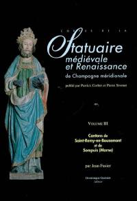 Corpus de la statuaire médiévale et Renaissance de Champagne méridionale. Vol. 3. Cantons de Saint-Remy-en-Bouzemont et Sompuis (Marne)