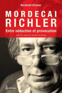 Mordecai Richler : Entre séduction et provocation