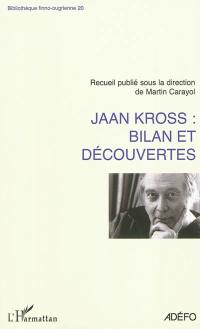 Jaan Kross : bilan et découvertes : actes de la Journée Jean Kross, 28 novembre 2008