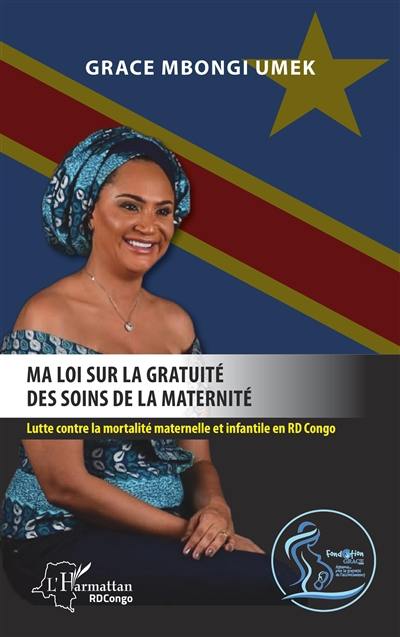 Ma loi sur la gratuité des soins de la maternité : lutte contre la mortalité maternelle et infantile en RD Congo