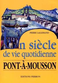 Pont-à-Mousson : un siècle de vie quotidienne