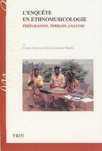 L'enquête en ethnomusicologie : préparation, terrain, analyse