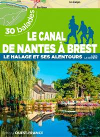 Le canal de Nantes à Brest : le halage et ses alentours : 30 balades