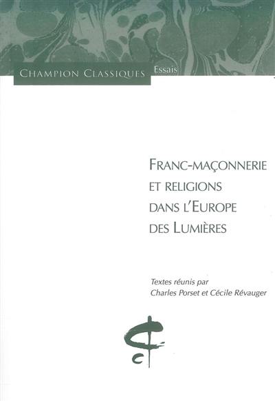 Franc-maçonnerie et religions dans l'Europe des Lumières