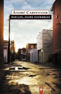 Ruelles, jours ouvrables : flâneries en ruelles montréalaises : récit