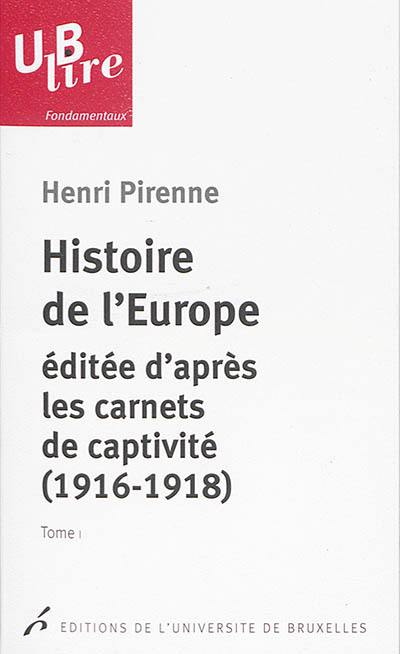Histoire de l'Europe : éditée d'après les carnets de captivité : 1916-1918. Souvenirs de captivité