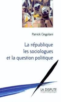 La république, les sociologues et la question politique