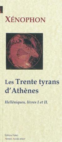 Helléniques. Livres I et II (411-404) : les trente tyrans d'Athènes