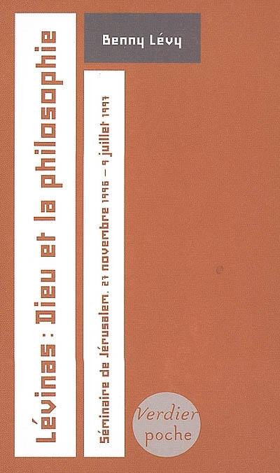 Lévinas, Dieu et la philosophie : séminaire de Jérusalem, 27 novembre 1996-9 juillet 1997