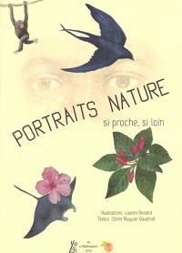Portraits nature : si proche, si loin