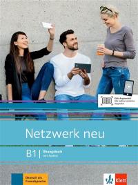 Netzwerk neu B1 : Ubungsbuch mit Audios : Deutsch als Fremdsprache