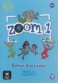 Zoom 1, A1.1 : cahier d'activités (en arabe)