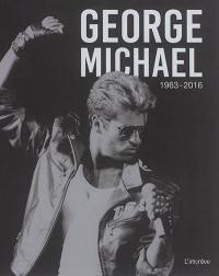 George Michael : 1963-2016