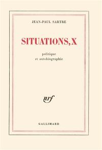Situations. Vol. 10. Politique et autobiographie