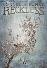 Reckless. Vol. 3. Le fil d'or