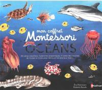 Océans : mon coffret Montessori : 90 cartes classifiées, 5 planches anatomiques, 5 cartes des couches de l'océan et 1 livre pour découvrir les animaux marins
