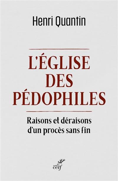 L'Eglise des pédophiles : raisons et déraisons d'un procès sans fin