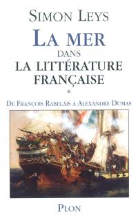 La mer dans la littérature française. Vol. 1. De François Rabelais à Jules Michelet
