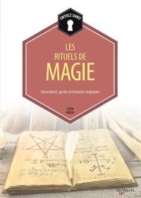 Les rituels de magie : invocations, gestes et formules magiques