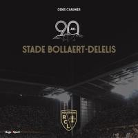 Stade Bollaert-Delelis : 90 ans