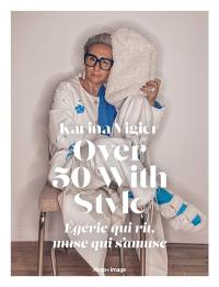 Over 50 with style : égérie qui rit, muse qui s'amuse
