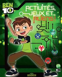 Ben 10 : activités, jeux et... aliens !