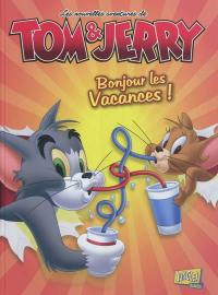 Les nouvelles aventures de Tom & Jerry. Vol. 1. Bonjour les vacances !