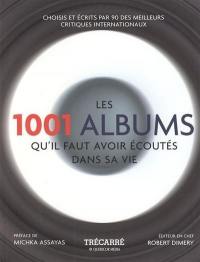 Les 1001 albums qu'il faut avoir écoutés dans sa vie : rock, hip hop, soul, dance, world music, pop, techno--