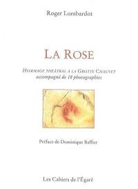 La rose : hommage théâtral à la grotte Chauvet