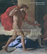 Rubens, Poussin et les peintres du XVIIe siècle : du baroque au classicisme : exposition au musée Jacquemart-André, du 24 septembre 2010 au 24 janvier 2011