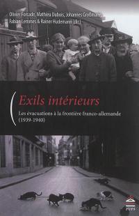 Exils intérieurs : les évacuations à la frontière franco-allemande (1939-1940)