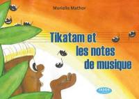 Tikatam et les notes de musique