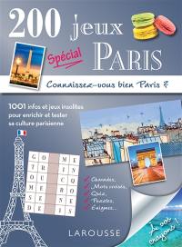 200 jeux spécial Paris : connaissez-vous bien Paris ? : 1.001 infos et jeux insolites pour enrichir et tester sa culture parisienne