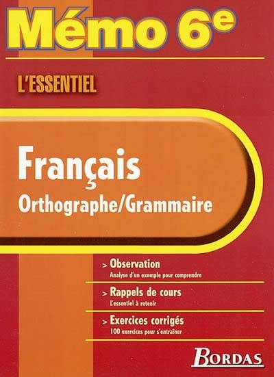 Français, orthographe, grammaire : observation, rappels de cours, exercices corrigés