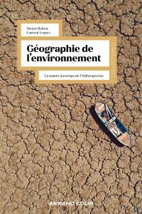 Géographie de l'environnement : la nature au temps de l'anthropocène
