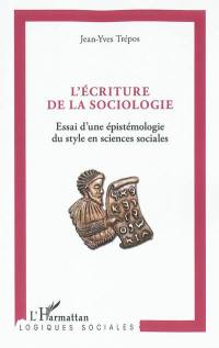 L'écriture de la sociologie : essai d'une épistémologie du style en sciences sociales