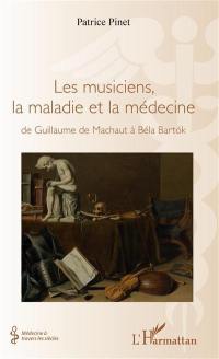 Les musiciens, la maladie et la médecine : de Guillaume de Machaut à Béla Bartok