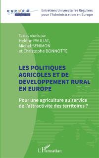 Les politiques agricoles et de développement rural en Europe : pour une agriculture au service de l'attractivité des territoires ?