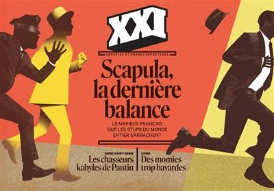 XXI, n° 61. Scapula, la dernière balance : le mafieux français que les stups du monde entier s'arrachent