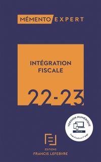 Intégration fiscale 2022-2023 : résultat d'ensemble, restructurations, déclarations, conventions