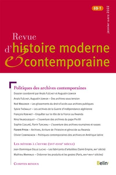 Revue d'histoire moderne et contemporaine, n° 69-1. Politiques des archives contemporaines