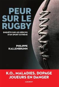 Peur sur le rugby : enquête sur les dérives d'un sport extrême
