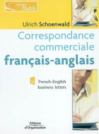 Correspondance commerciale français-anglais : édition bilingue. French-English business letters : bilingual edition