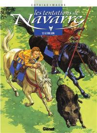 Les tentations de Navarre. Vol. 2. Le roi lion
