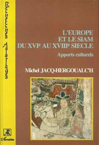 L'Europe et le Siam du XVIe au XVIIe siècle : apports culturels