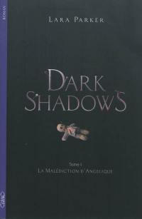 Dark shadows. Vol. 1. La malédiction d'Angélique
