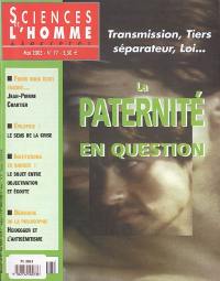 Sciences de l'homme & sociétés, n° 77. La paternité en question : transmission, tiers séparateur, loi...