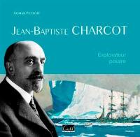 Jean-Baptiste Charcot : explorateur polaire