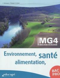 Environnement, alimentation, santé : module MG4 biologie-écologie, bac professionnel